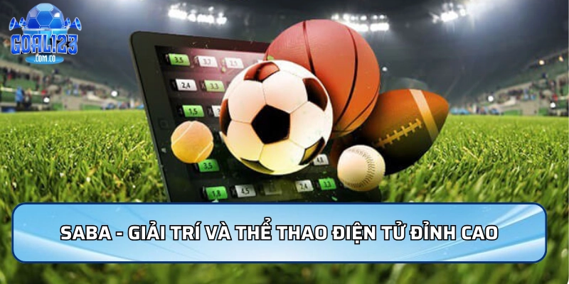 SABA - Giải trí và thể thao điện tử đỉnh cao
