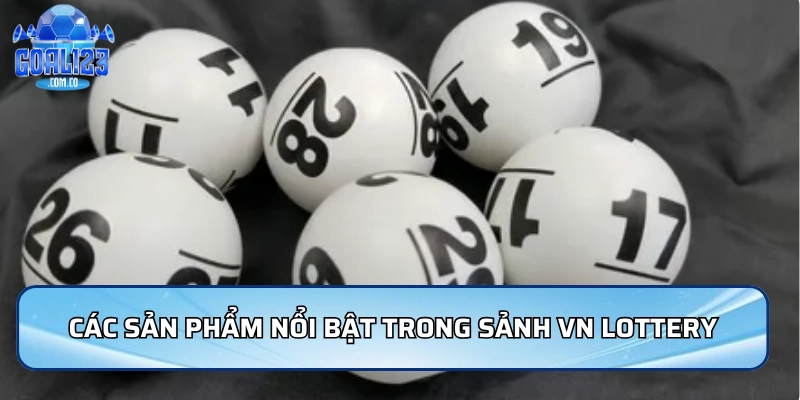 Các sản phẩm nổi bật trong sảnh VN lottery