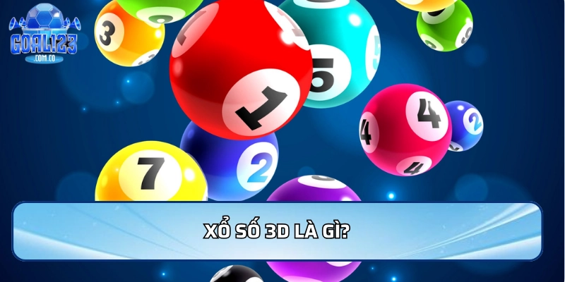 Xổ số 3D là gì?